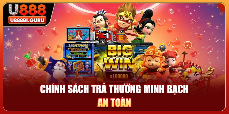 Chính sách trả thưởng minh bạch an toàn