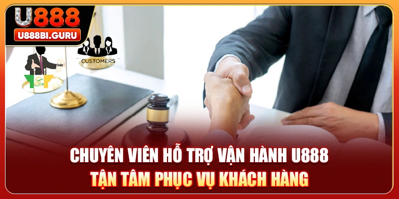 Chuyên viên hỗ trợ vận hành U888 tận tâm phục vụ khách hàng