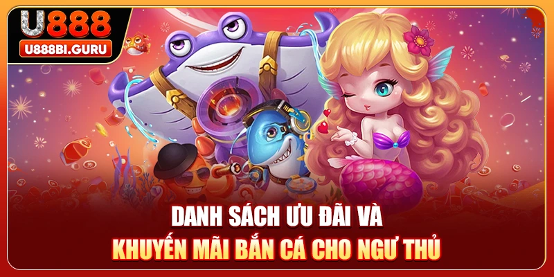 Danh sách ưu đãi và khuyến mãi bắn cá cho ngư thủ
