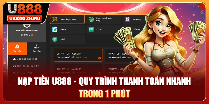 Nạp Tiền U888 - Quy Trình Thanh Toán Nhanh Trong 1 Phút