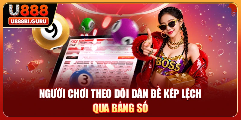 Người chơi theo dõi dàn đề kép lệch qua bảng số