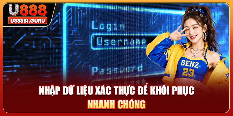 Nhập dữ liệu xác thực để khôi phục nhanh chóng