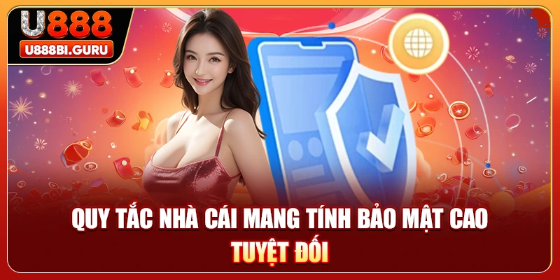 Quy tắc nhà cái mang tính bảo mật cao tuyệt đối