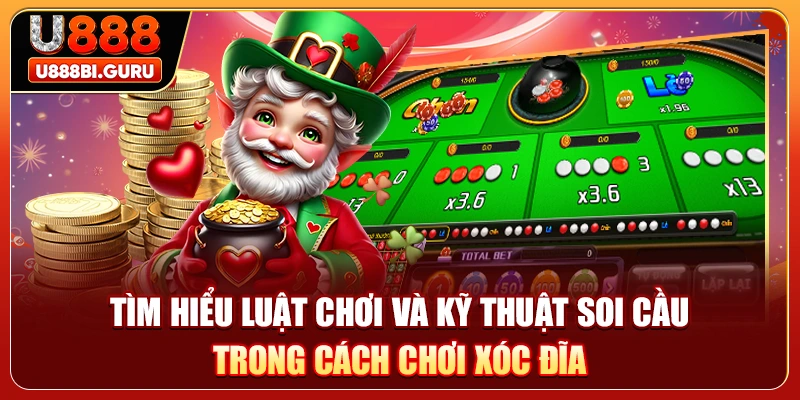 Tìm hiểu luật chơi và kỹ thuật soi cầu trong cách chơi xóc đĩa